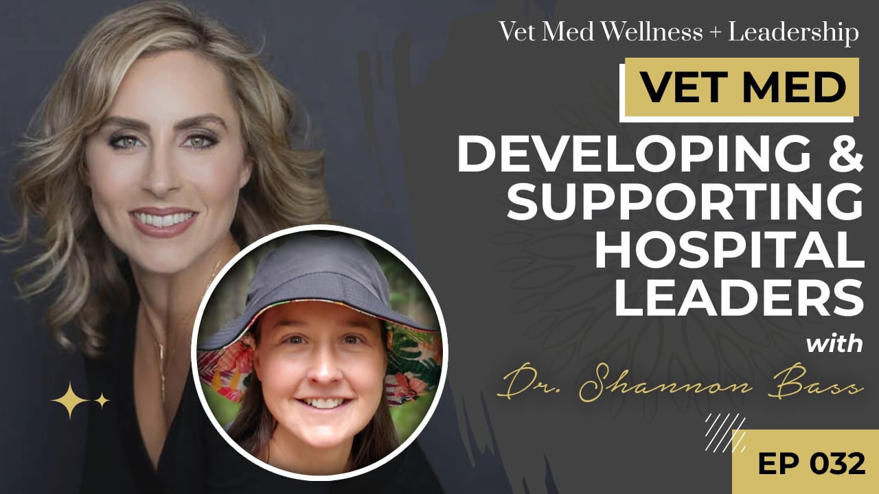 #032: Developing and Supporting Hospital Leaders with Dr. Shannon Bass