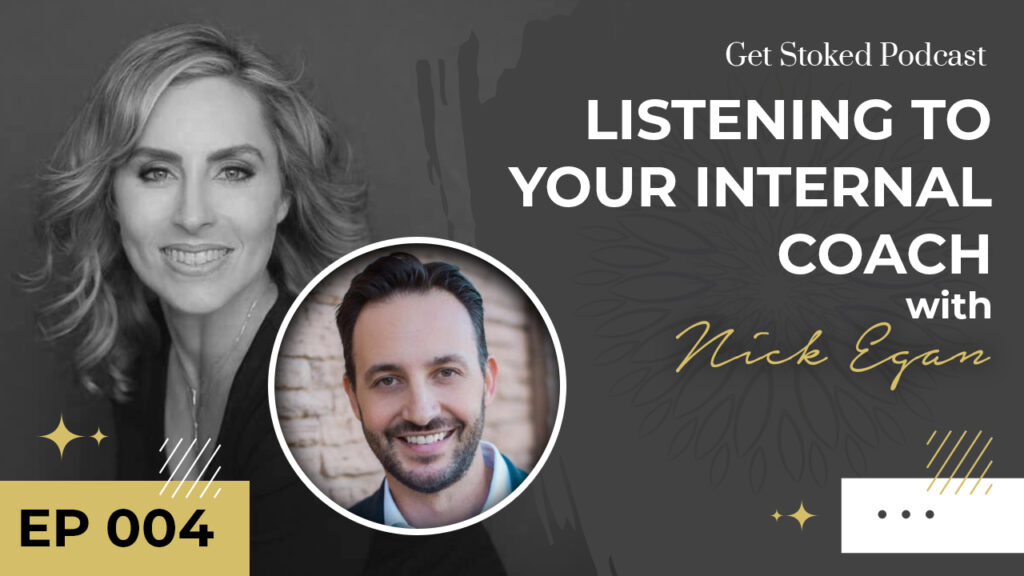 #004: Listening to Your Internal Coach with Nick Egan