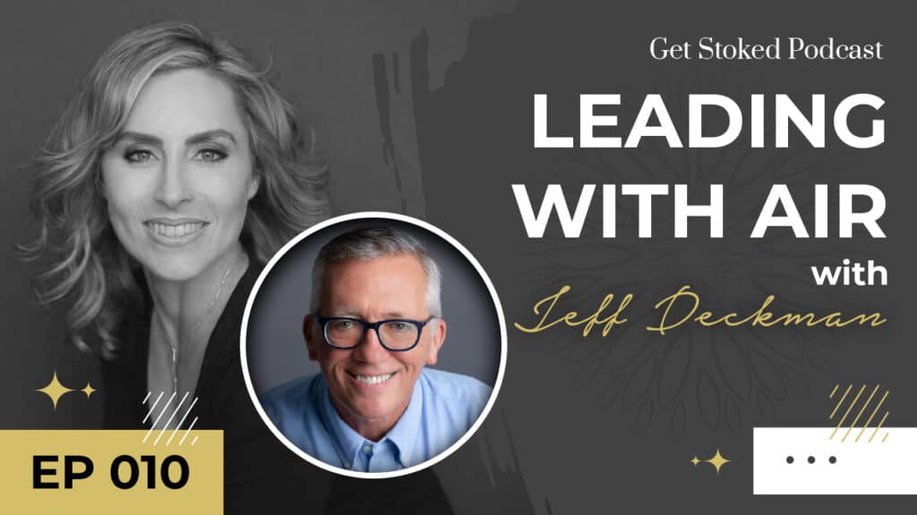 #010: Leading with AIR with Jeff Deckman