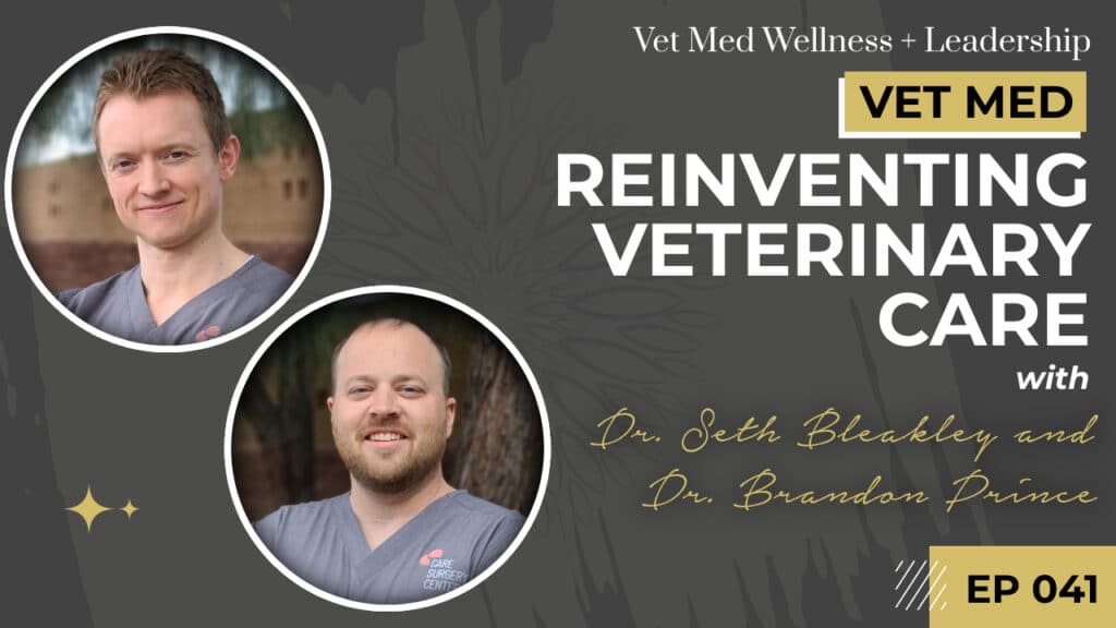 #041: Reinventing Veterinary Care with Dr. Brandon and Dr. Seth