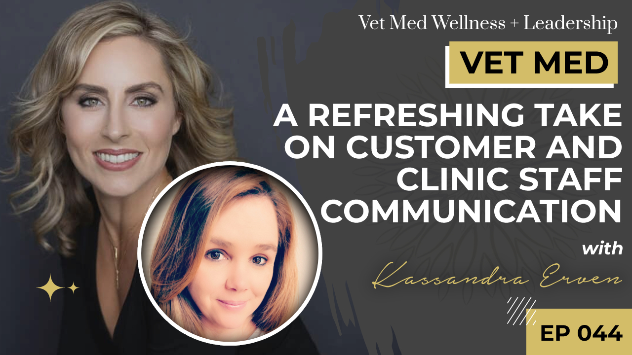 #044: A Refreshing Take on Customer and Clinic Staff Communication with Kassandra Erven