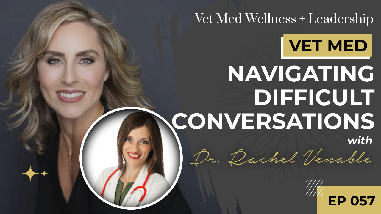 #057: Navigating Difficult Conversations with Dr. Rachel Venable