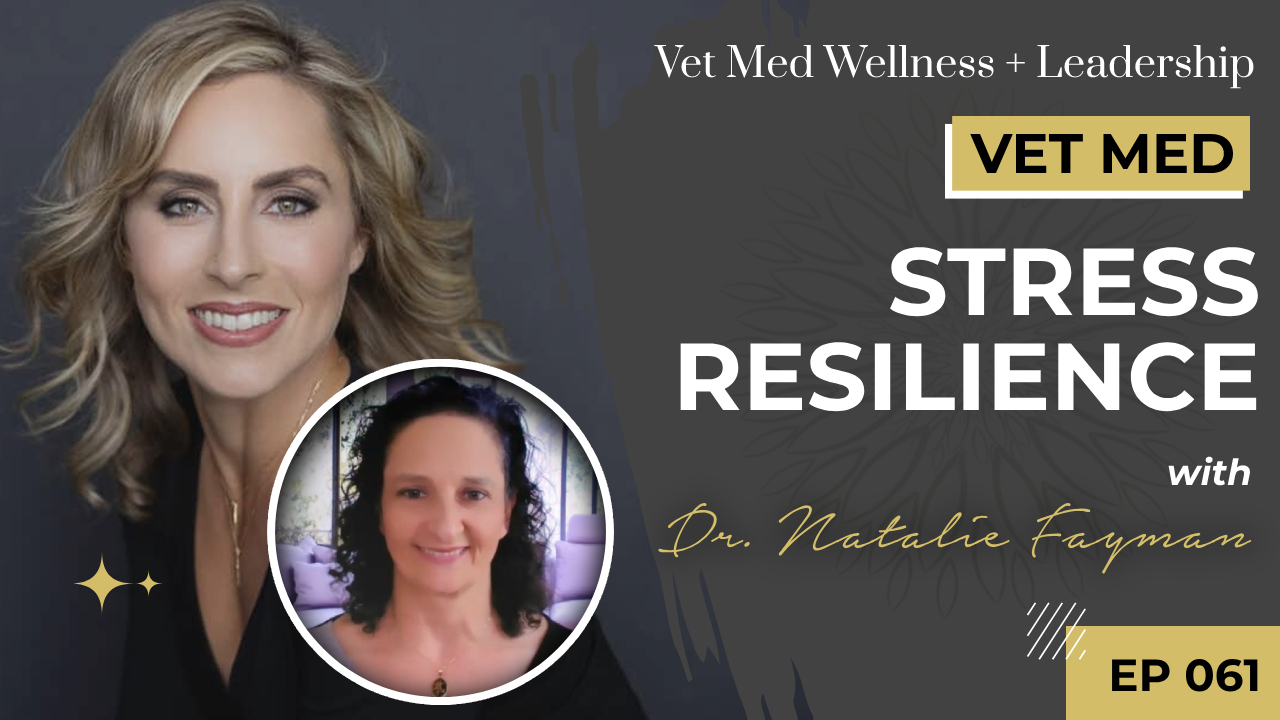 #061: Stress Resilience with Dr. Natalie Fayman